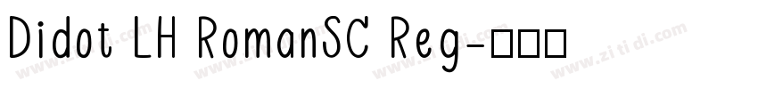Didot LH RomanSC Reg字体转换